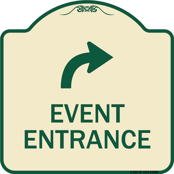 Signmission Event Entrance With Upper Right Arrow Heavy-Gauge Aluminum Architectural Sign, 18" H, TG-1818-24085 A-DES-TG-1818-24085 - main